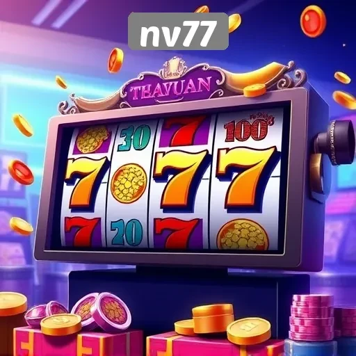 NV77 Sebagai Pilihan Utama untuk Pecinta Game Slot